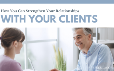 How You Can Strengthen Your Relationships with Your Clients